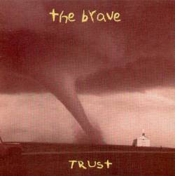 The Brave : Trust